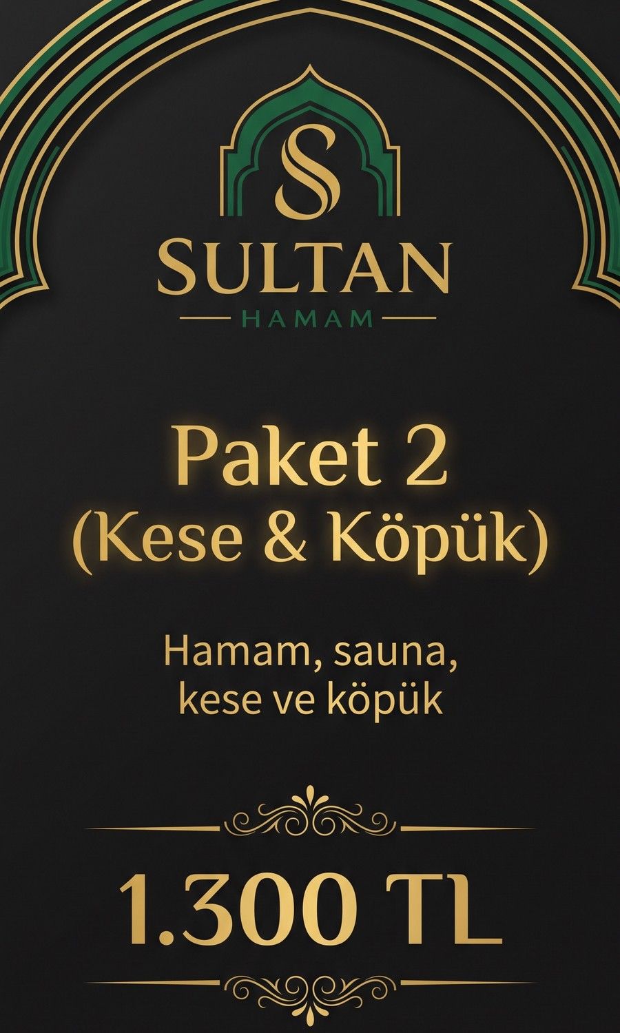 Paket 2 (Kese & Köpük): Hamam & sauna, Geleneksel kese, Köpük masajı. Fiyat 1.300 TL.
